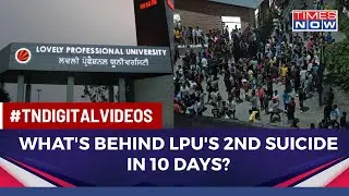 LPU Suicide Case: 2nd Incident In 10 Days; Massive Protests As Students Hit Streets, Demand Answers
