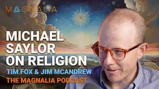 Michael Saylor on Religion (The Christian Bitcoin Podcast #21)