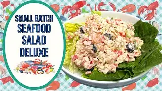 SMALL BATCH SEAFOOD SALAD DELUXE!!  PERFECT LIGHT SUMMER SUPPER!!