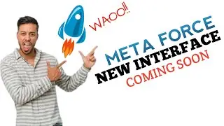 Meta Force New Interface Coming Soon