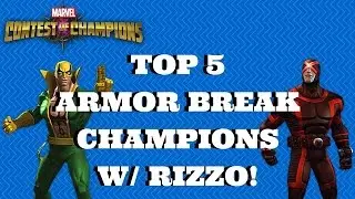 TOP 5 ARMOR BREAK CHAMPIONS W/ RIZZO THE LEGEND! | Marvel Contest of Champions
