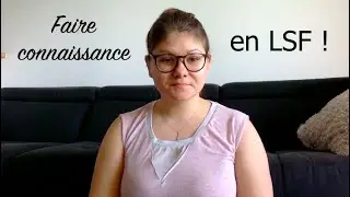 Faire connaissance en LSF !