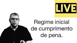 Regime inicial de cumprimento de pena