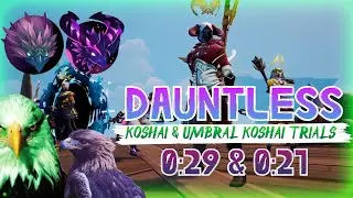 Dauntless Koshai and Umbral Koshai Trials Top 5 and Top 2 Groups [0:29 & 0:21]