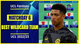 UCL Fantasy Matchday 6: BEST WILDCARD TEAM | Champions League Fantasy Tips 2022/23