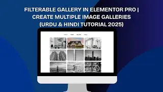 Filterable Gallery in Elementor Pro | Create Multiple Image Galleries (Urdu Tutorial 2025)