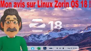Linux, Zorin OS 18 est ce vraiment une r&eacute;volution ou du marketing ?