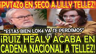 &iexcl;RUIZ HEALY EST4LL4 CONTRA LILLY TELLEZ! 