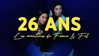 [Les aventures de Foona & Fel] Episode 3 - 26 ans