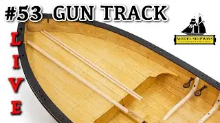 Ep. 53 - GROUP BUILD - GUN TRACK - Gunboat PHILADELPHIA (1776) -Model Shipways KIT