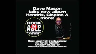 Dave Mason talks about rerecording his 50 year old album, + Hendrix, Clapton, Fleetwood Mac & more.