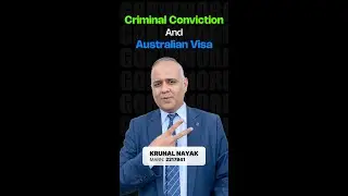 Criminal Conviction & Australian Visa
