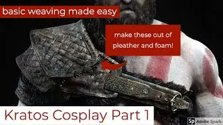 How to do a Basic Weave - Making Kratos's Shoulder Armor | God of War Cosplay Series