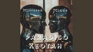 Mirrored Minds (feat. Keotah)