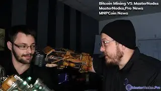 What is better Bitcoin Mining or Running a Masternode | MNP Talk with MNPJason Episode 9