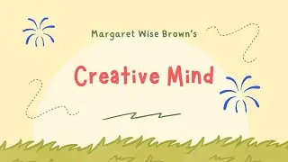Margaret Wise Brown's Creative Mind