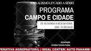 Jornal Campo e Cidade - Apresenta&ccedil;&atilde;o: Jornalista Fernando Kopper