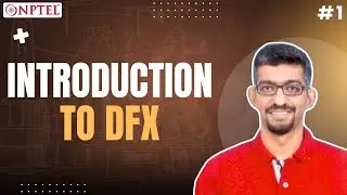 #1 Introduction to DfX | Design for Quality, Manufacturing & Assembly