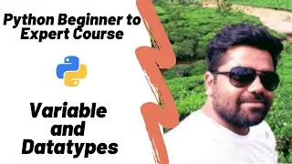 Variable and Datatypes | Python Beginner to Expert Course [V3]
