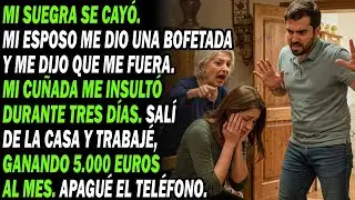 Esposo Me Abofeteó Y Expulsó Por Su Madre; Gané 5000 €Mes, Volvieron. Actué Y Los Humillé