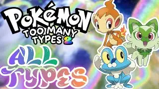 Pokemon Too Many Types 2 - ALL TYPES Challenge!