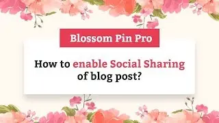 How to enable Social Sharing of blog posts | Blossom Pin Pro WordPress Theme