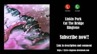 ℍ𝕆𝕋! Linkin Park ~ Cut The Bridge Ringtone (Free)