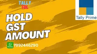 Tally TDL | Hold Gst Amount in Tally prime and Tally ERP