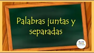 PALABRAS JUNTAS Y SEPARADAS