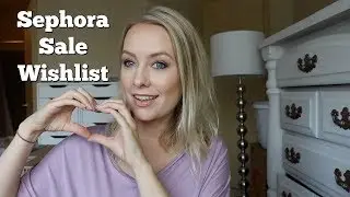 Sephora VIB Appreciation Sale Wishlist