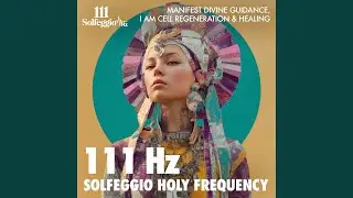 111 Hz I AM Divine Guidance &ndash; Instant Alignment (Solfeggio Healing Music)