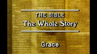The Bible, The Whole Story - #5 Grace