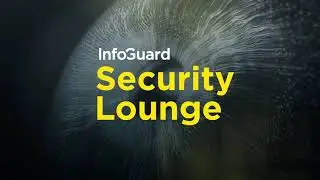 InfoGuard Security Lounge 2025 &ndash;  Recap
