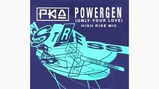 P.K.A - Powergen (Only Your Love) High Rise Mix. Club classic dance anthem from 1992.