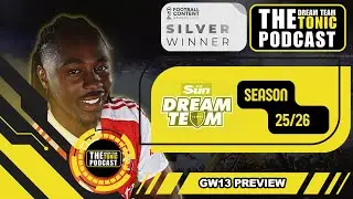SUN DREAM TEAM GW13 PREVIEW | DREAM TEAM TONIC PODCAST | FANTASY FOOTBALL TIPS