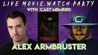 THANKSGIVING LIVE MOVIE WATCH PARTY **WITH CAST MEMBER: ALEX ARMBRUSTER**