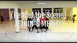 Behind the Scene - Jetrin's Medley | By Harlem Shake