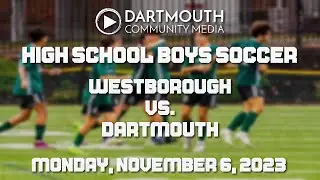 Dartmouth High School Boy's Soccer vs Westborough