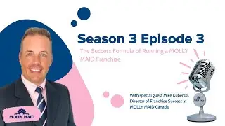 S3 Episode 3 &ndash; The Success Formula of Running a MOLLY MAID Franchise