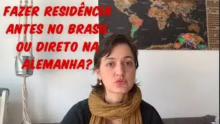 Fazer residência no Brasil antes de vir pra Alemanha?