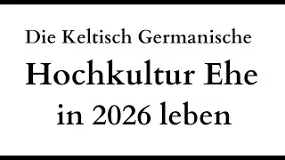 Die Hochkultur Ehe der Kelten/Germanen - Waldguru Robert Jeshua