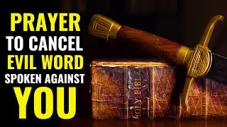 WARFARE PRAYERS TO CANCEL EVIL WORDS SPOKEN OVER YOU - Evangelist Fernando Perez