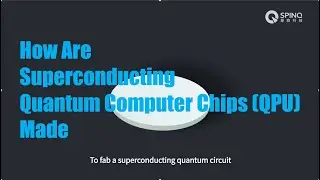 How Are Superconducting Quantum Computer Chips (QPU) Made?