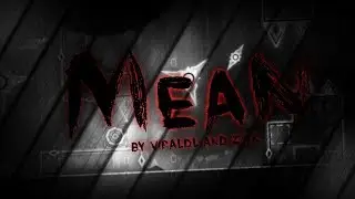 WinS bday! | MeaN by ViralDl and ZWK [Geometry Dash 2.11]