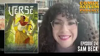 Comix Asylum Podcast: Ep 24 - Sam Beck