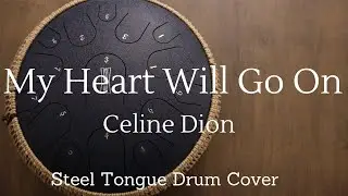 My Heart Will Go On - Celine Dion (Titanic OST) [Steel Tongue Drum Cover with tabs]
