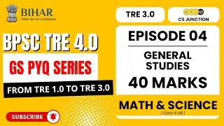 BPSC TRE 4.0 GS PYQ SERIES | TRE 3 Math &Science GS Questions | Class 6 to 10 | Episode 03 #bpsctre4