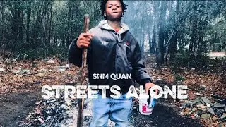 SNM Quan Streets alone (official music video )