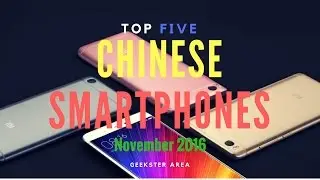 TOP 5 Chinese Android Smartphones Of 2016 [November]