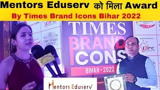 Mentors Eduserv को मिला Award By Times Brand Icons Bihar 2022